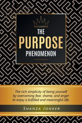Libro The Purpose Phenomenon: The Rich Simplicity Of Bein...