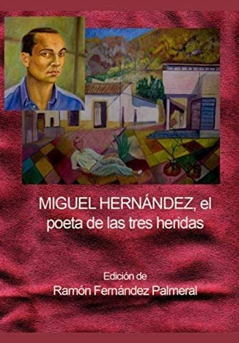 Libro: Hernández, El Poeta De Las Tres Heridas: Textos Del C