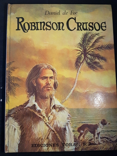 Robinson Crusoe. Daniel De Foe. Ediciones Toray S A 51n 494