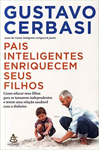 Pais Inteligentes Enriquecem Seus Filhos (português), De Gustavo Cerbasi. Editora Sextante Em Português