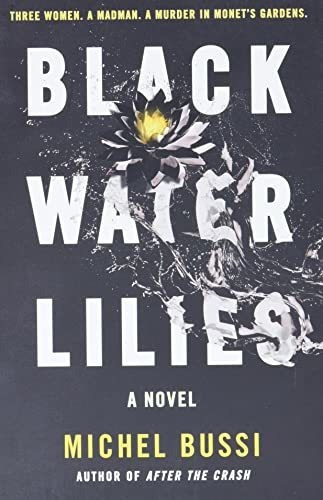 Book : Black Water Lilies A Novel - Bussi, Michel