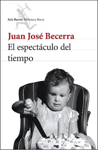 El Espectaculo Del Tiempo - Juan Jose Becerra