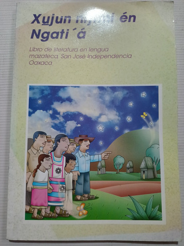 Xujum Nijimi En Ngati A Literatura En Lengua Mazateca Oaxaca