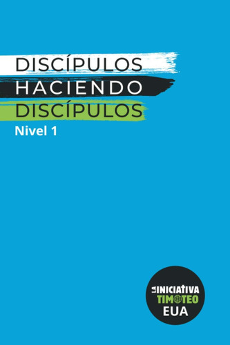 Libro: Discípulos Haciendo Discípulos Nivel 1 (edición Eua)