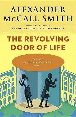 The Revolving Door Of Life, De Alexander Mccall Smith. Editorial Anchor Books, Tapa Blanda En Inglés