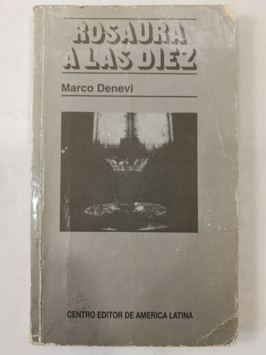 Rosaura A Las Diez, Marco Denevi, Ceal