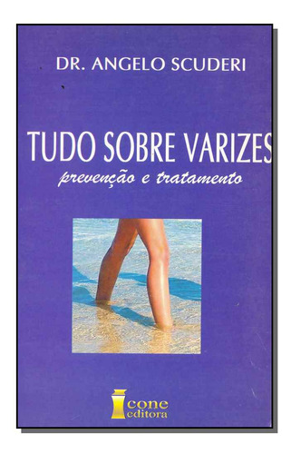 Libro Tudo Sobre Varizes Prevencao E Tratamento De Scuderi A