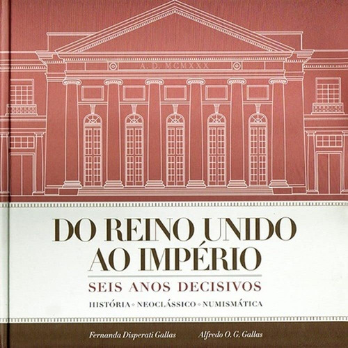 Do Reino Unido Ao Imperio - 1ª Capa Dura Por Gallas Alfredo Osvaldo Gustavo^gallas Fernanda Disperati (autor)