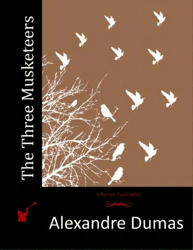 The Three Musketeers, De Dumas, Alexandre., Vol. 1. Editorial Createspace, Tapa Blanda En Inglés