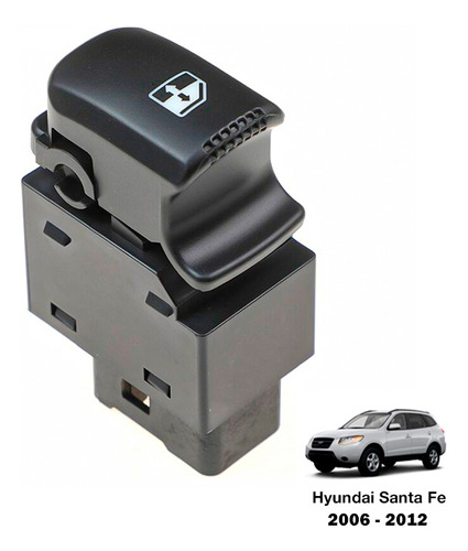 Boton Interruptor Alzavidrios Hyundai Santa Fe 2006 - 2012