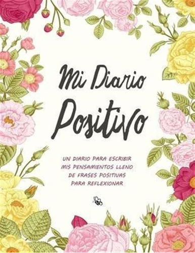 Mi Diario Positivo - Un Diario Para Escribir Mis Pensamie...