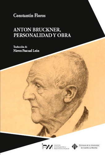 Anton Bruckner Personalidad Y Obra, De Floros, Constantin. Editorial Ediciones De La Universidad De Castilla-la Mancha, Tapa Blanda En Español