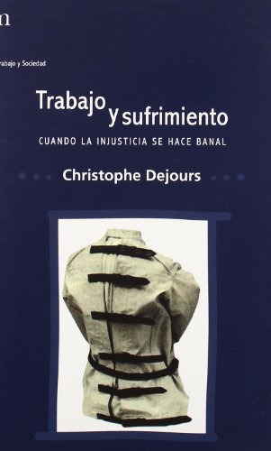 Trabajo Y Sufrimiento (trabajo Y Sociedad)