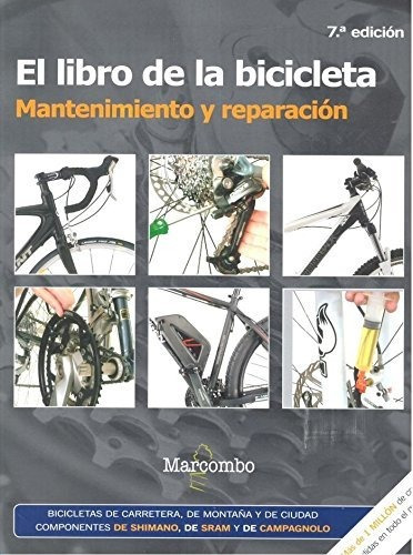 El Libro De La Bicicleta. Mantenimiento Y Reparación