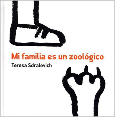 Mi Familia Es Un Zoologico (td) - Teresa Sdralevich