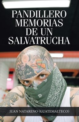 Libro Pandillero Memorias De Un Salvatrucha - Natareno, J...
