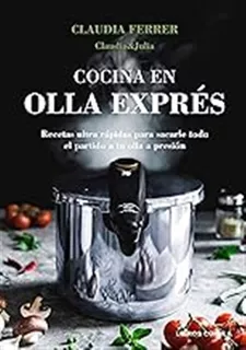 Cocina En Olla Exprés / Claudia&julia