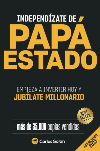 Independízate De Papá Estado - Carlos Galán - En Stock