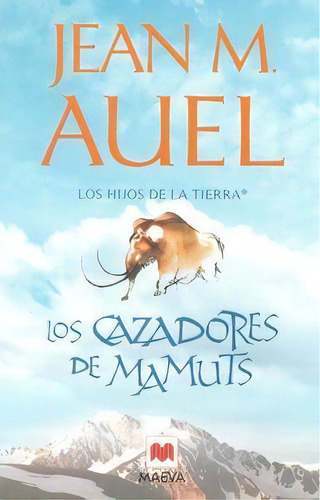 Los Cazadores De Mamuts, De Auel, Jean Marie. Editorial Maeva Ediciones, Tapa Blanda En Español