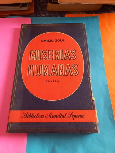 Miserias Humanas -emilio Zola- Biblioteca Sopena 1944