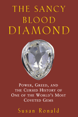 Libro The Sancy Blood Diamond: Power, Greed, And The Curs...