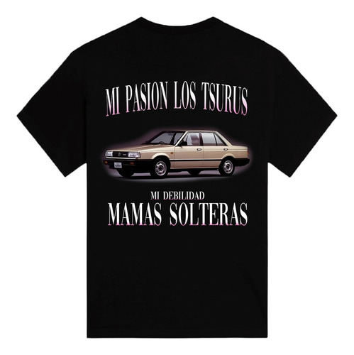 Playera Mi Pasión Los Tsurus Mi Debilidad Las Mamás Solteras