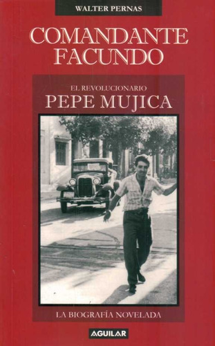 Comandante Facundo El Revolucionario Pepe Mujica / W Pernas