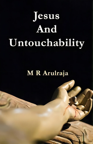 Jesus And Untouchability, De Poonolly, Joseph. Editorial Lightning Source Inc, Tapa Blanda En Inglés