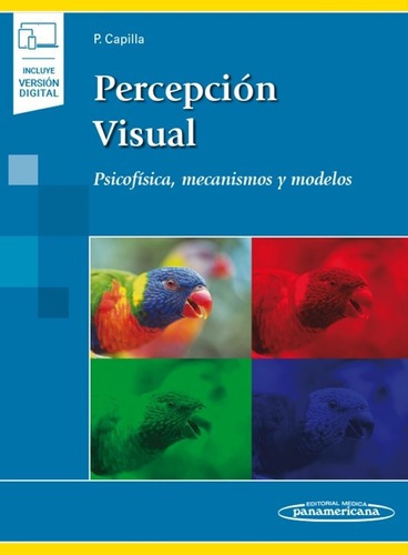 Percepción Visual. Psicofísica, Mecanismos Y Modelos / Capil