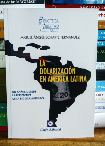 La Dolarizacion En América Latina. Miguel Angel Echarte. 