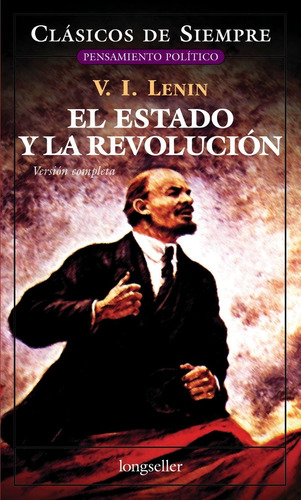 El Estado Y La Revolución- Clasicos De Siempre - Longseller 