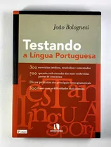 Comprar Testando A Língua Portuguesa 300 Exercícios Inéditos Resolvidos E Comentados João Bolognesi Ed. Entrementes 2ª Ed. Em Português 2004