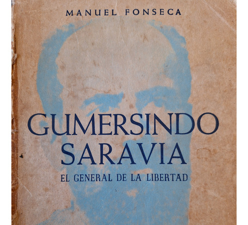 Gumersindo Saravia El General De La Libertad M.fonseca 1957