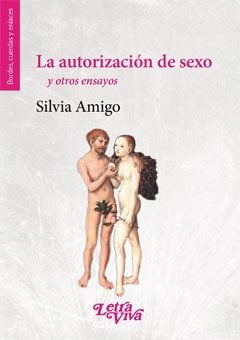 Autorizacion De Sexo Y Otros Ensayos, La.amigo, Silvia