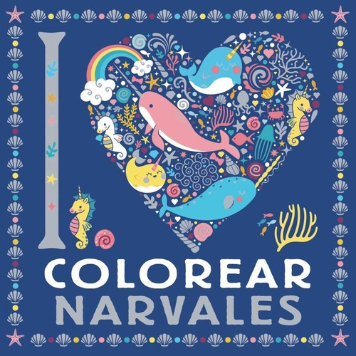 I LOVE COLOREAR NARVALES, de Varios autores. Editorial Bruño, tapa blanda en español