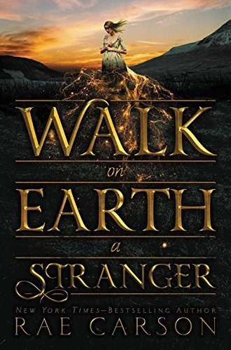 Walk On Earth A Stranger (gold Seer Trilogy, 1) -..., De Carson, Rae. Editorial Greenwillow Books En Inglés