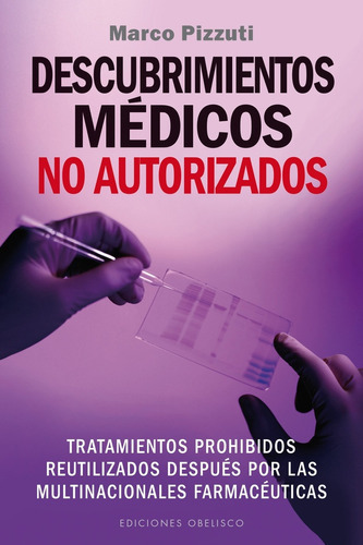 Descubrimientos Médicos No Autorizados, De Pizzuti, Marco. Editorial Obelisco, Tapa Blanda En Español