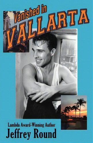 Vanished In Vallarta: A Bradford Fairfax Murder Mystery, De Round, Jeffrey. Editorial Lightning Source Inc, Tapa Blanda En Inglés