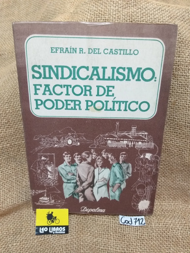 Efraín Del Castillo / Sindicalismo Factor De Poder Político