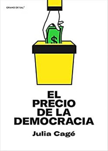 El Precio De La Democracia - Julia Cage