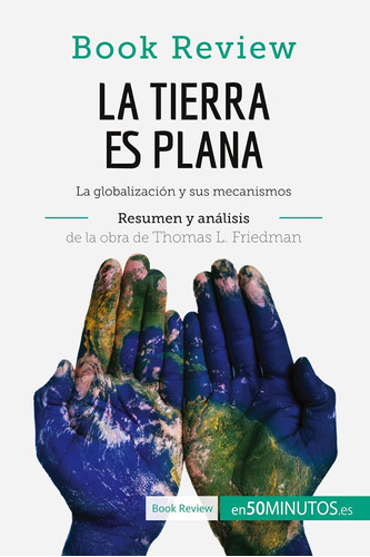 Libro: La Tierra Es Plana De Thomas L. Friedman (análisis De