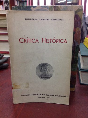 Crítica Histórica - Guillermo Camacho Carrizosa - Historia