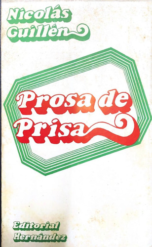 Prosa De Prisa (ejemplar De 1968): Cronicas 1938-1961, De Guillén Nicolás. N/a, Vol. Volumen Unico. Editorial Hernández Editores, Tapa Blanda, Edición 1 En Español, 1968