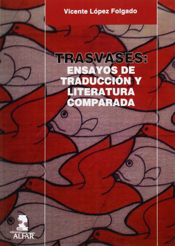 Trasvases: Ensayos De Traducción Y Literatura Comparada -