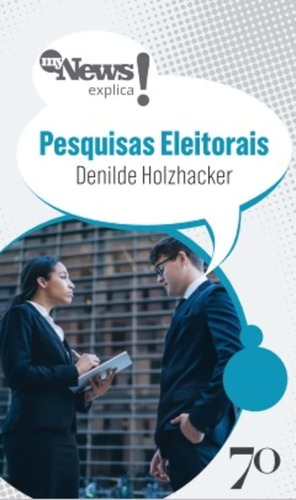 Libro Mynews Explica Pesquisas Eleitorais De Holzhacker Deni