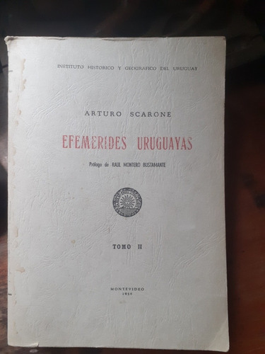 Efemerides Uruguayas Tomo 2 / Arturo Scarone - 1956