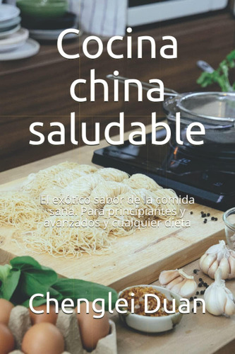 Libro: Cocina China Saludable: El Exótico Sabor De La Comida