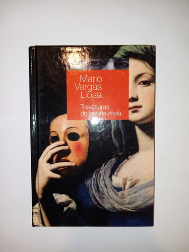 Travesuras De La Niña Mala - Vargas Llosa - Alfaguara