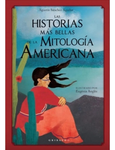 Las Historias Mas Bellas De La Mitologia Americana