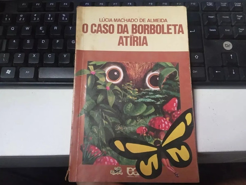 Livro O Caso Da Borboleta Atíria Lúcia Machado